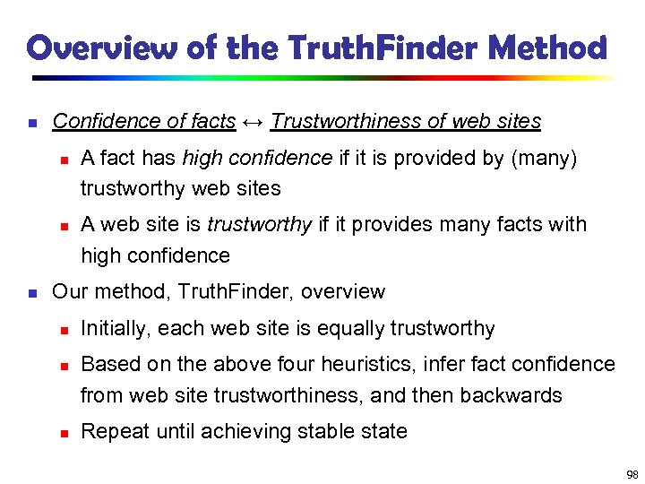 Overview of the Truth. Finder Method n Confidence of facts ↔ Trustworthiness of web