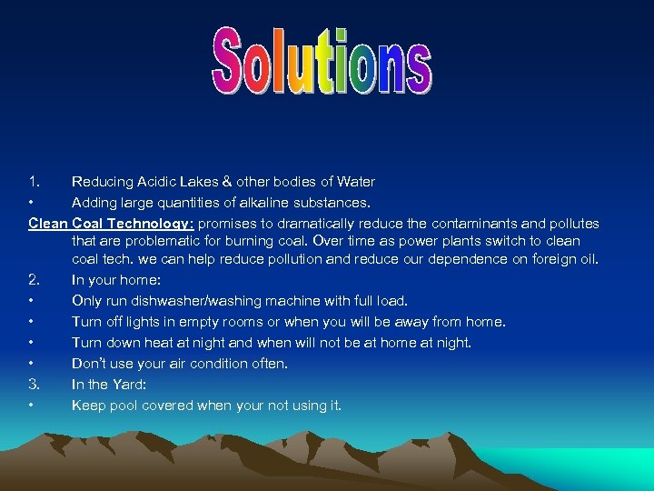 1. Reducing Acidic Lakes & other bodies of Water • Adding large quantities of