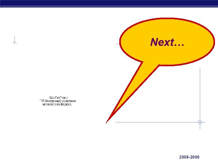 Next… AP Biology 2008 -2009 