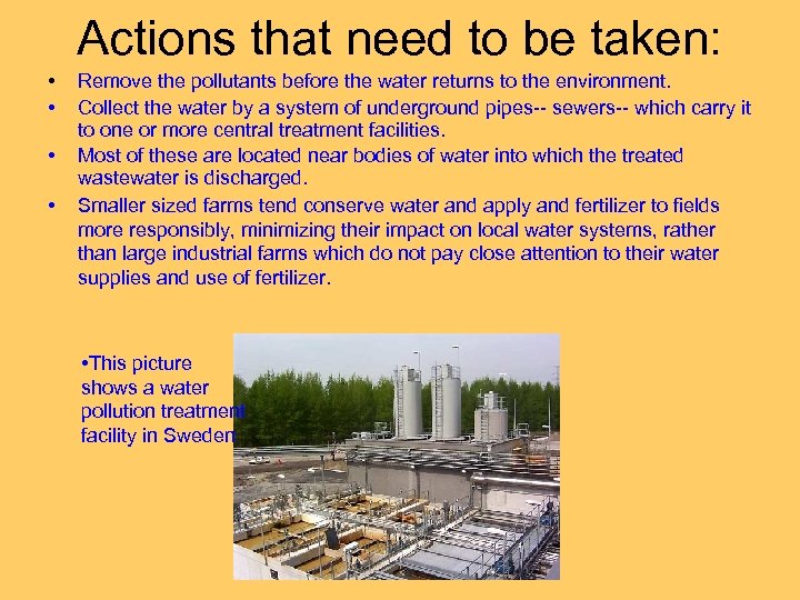 Actions that need to be taken: • • Remove the pollutants before the water