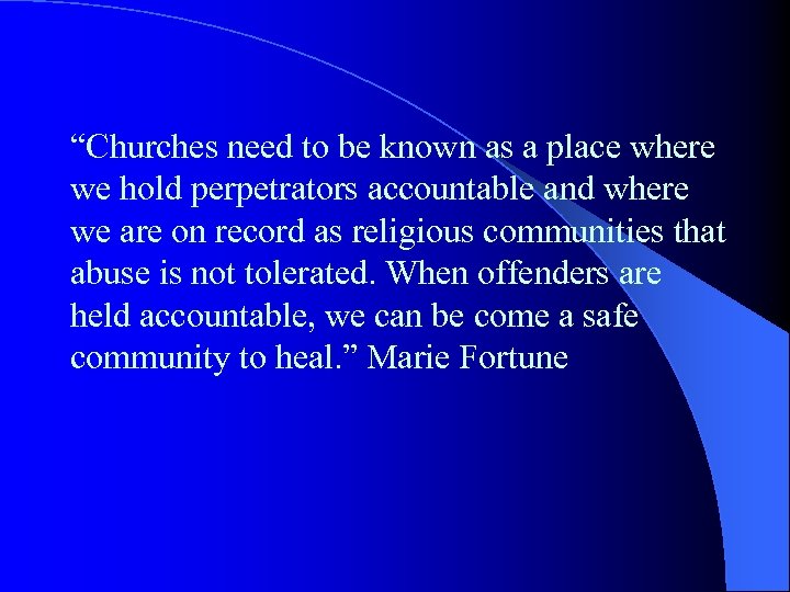 “Churches need to be known as a place where we hold perpetrators accountable and