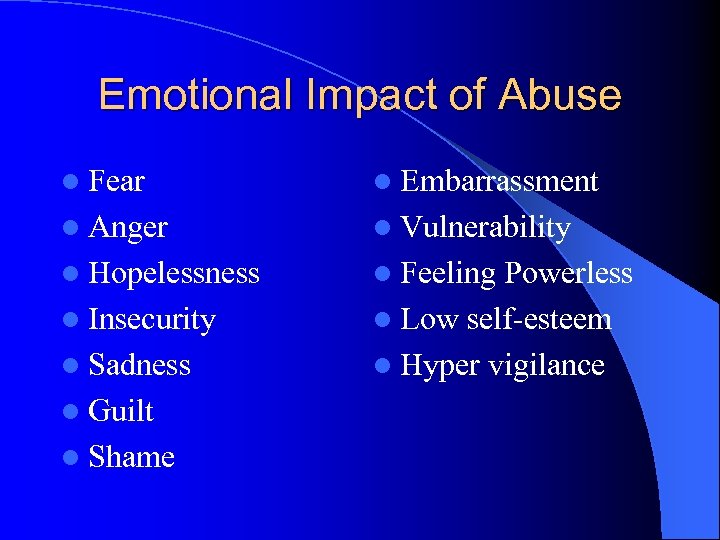 Emotional Impact of Abuse l Fear l Embarrassment l Anger l Vulnerability l Hopelessness