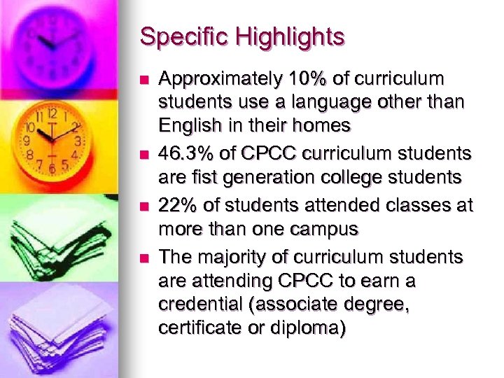 Specific Highlights n n Approximately 10% of curriculum students use a language other than