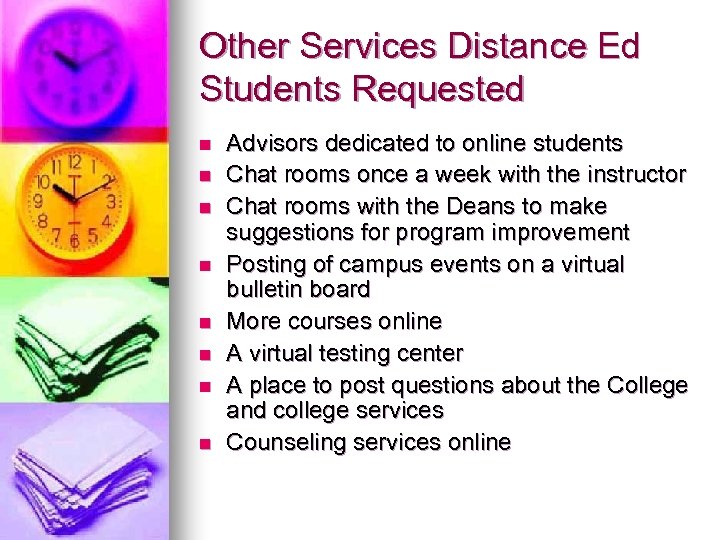 Other Services Distance Ed Students Requested n n n n Advisors dedicated to online