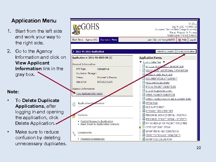 Application Menu 1. Start from the left side and work your way to the