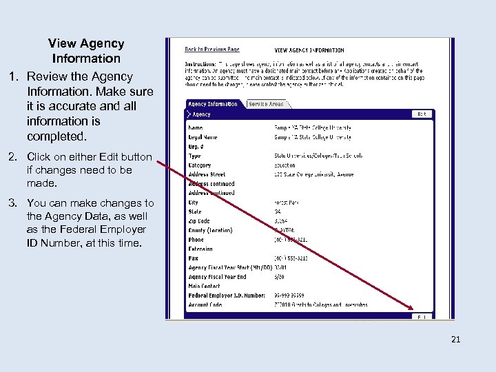 View Agency Information 1. Review the Agency Information. Make sure it is accurate and