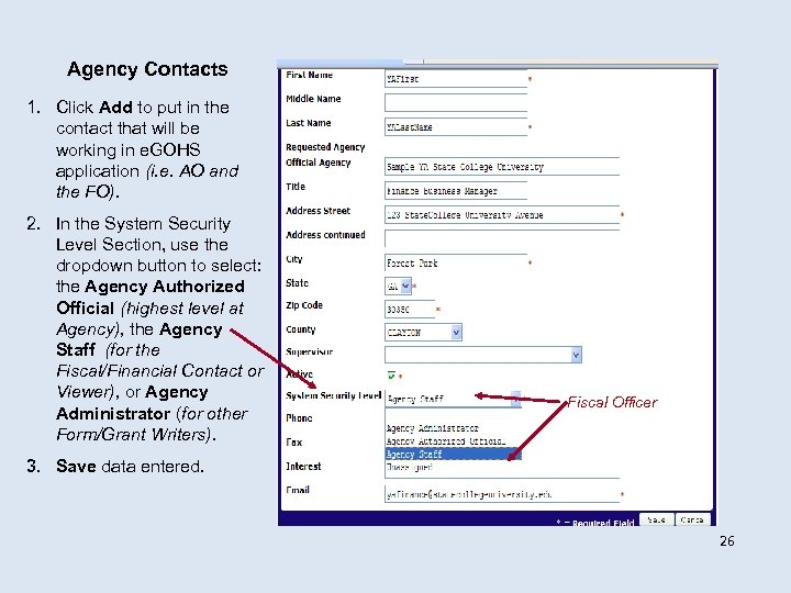 Agency Contacts 1. Click Add to put in the contact that will be working