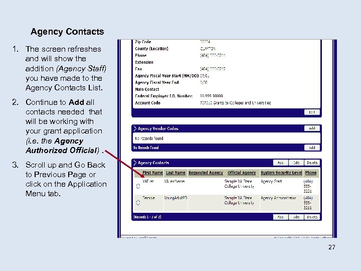 Agency Contacts 1. The screen refreshes and will show the addition (Agency Staff) you