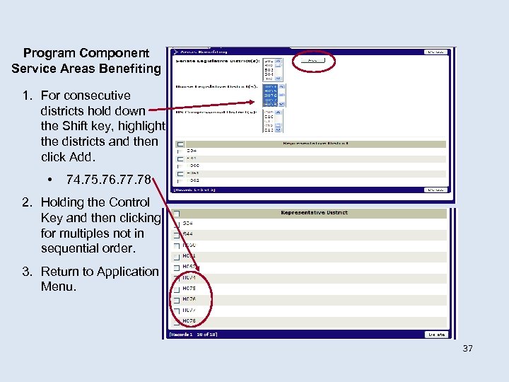 Program Component Service Areas Benefiting 1. For consecutive districts hold down the Shift key,