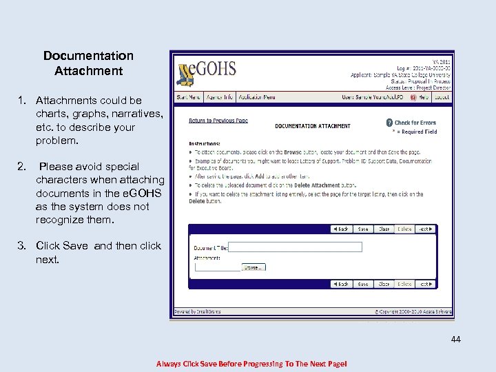 Documentation Attachment 1. Attachments could be charts, graphs, narratives, etc. to describe your problem.