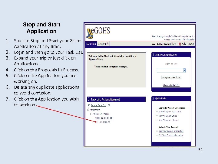 Stop and Start Application 1. You can Stop and Start your Grant Application at