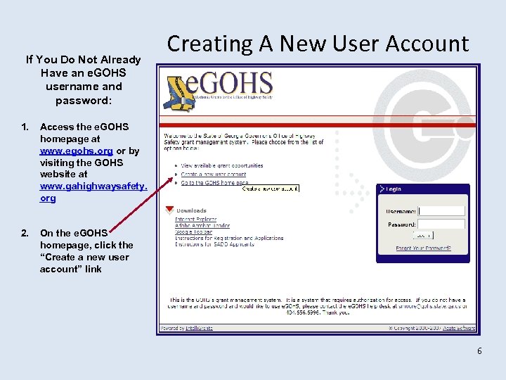 If You Do Not Already Have an e. GOHS username and password: 1. Access