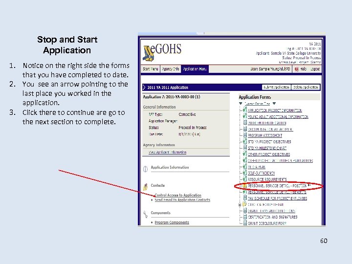 Stop and Start Application 1. Notice on the right side the forms that you