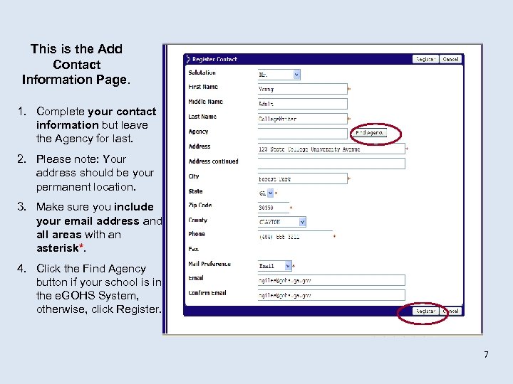 This is the Add Contact Information Page. 1. Complete your contact information but leave