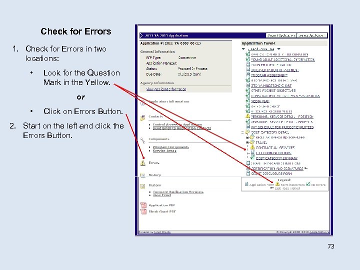 Check for Errors 1. Check for Errors in two locations: • Look for the