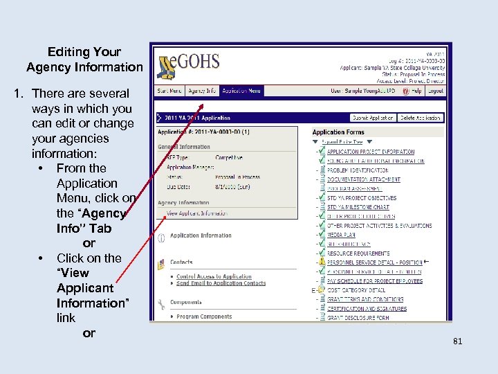 Editing Your Agency Information 1. There are several ways in which you can edit