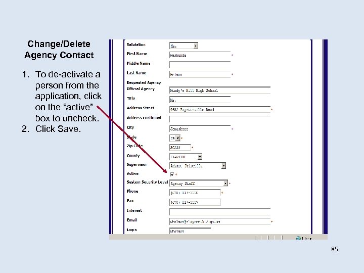 Change/Delete Agency Contact 1. To de-activate a person from the application, click on the
