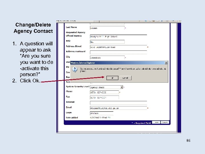 Change/Delete Agency Contact 1. A question will appear to ask “Are you sure you