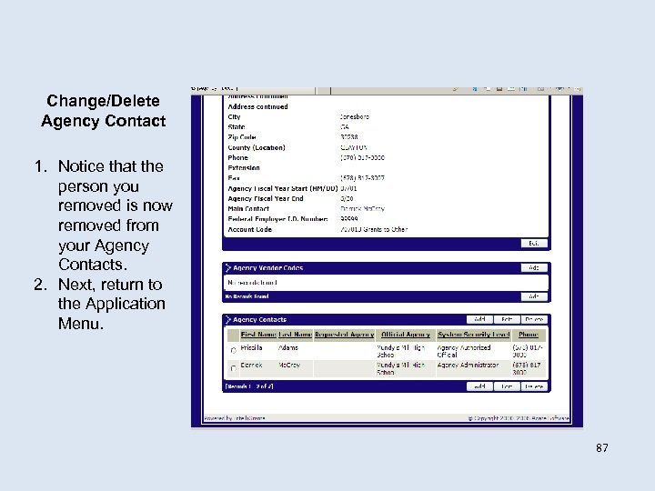 Change/Delete Agency Contact 1. Notice that the person you removed is now removed from