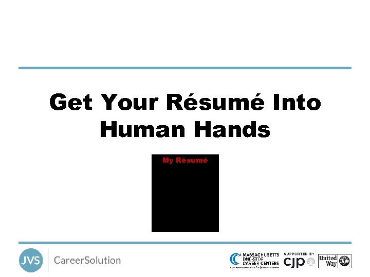 Get Your Résumé Into Human Hands My Résumé 