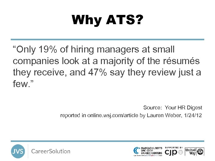 Why ATS? “Only 19% of hiring managers at small companies look at a majority