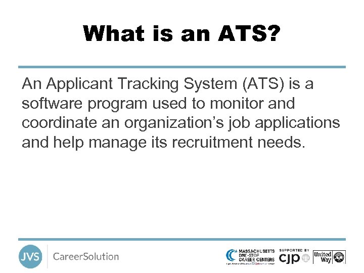 What is an ATS? An Applicant Tracking System (ATS) is a software program used
