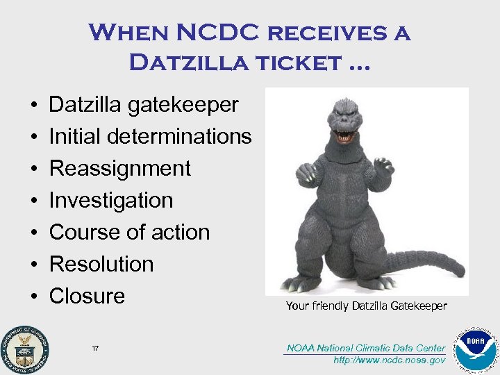 When NCDC receives a Datzilla ticket … • • Datzilla gatekeeper Initial determinations Reassignment