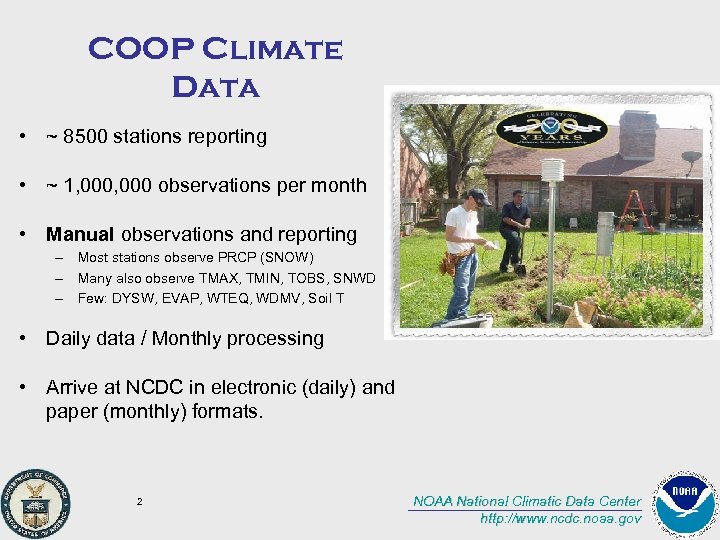 COOP Climate Data • ~ 8500 stations reporting • ~ 1, 000 observations per