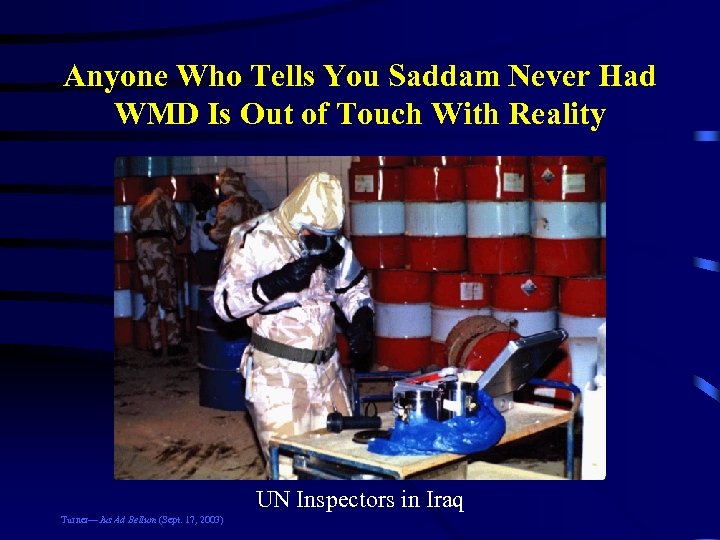 Anyone Who Tells You Saddam Never Had WMD Is Out of Touch With Reality