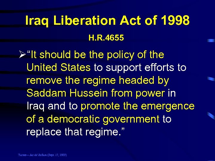 Iraq Liberation Act of 1998 H. R. 4655  Ø“It should be the policy of
