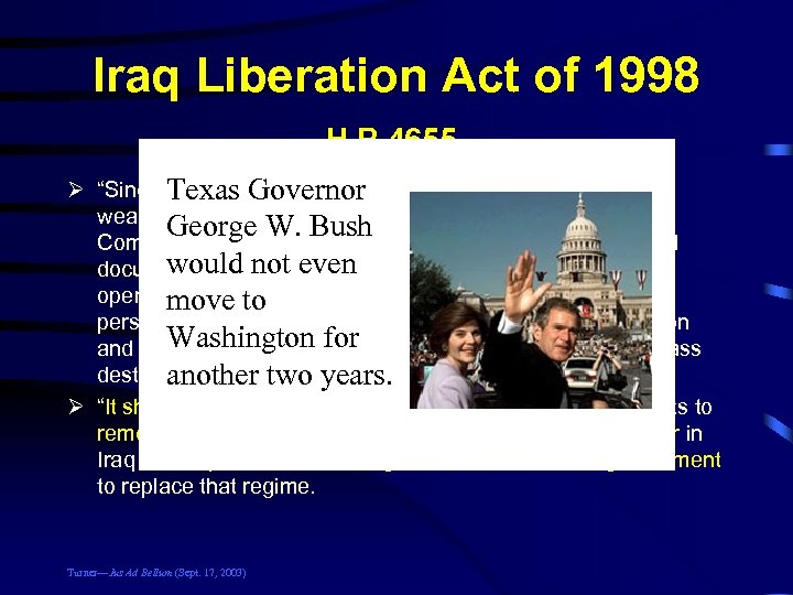 Iraq Liberation Act of 1998 H. R. 4655  Ø “Since March 1996, Iraq has