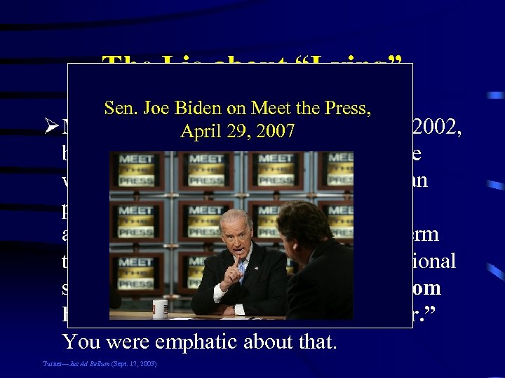 The Lie about “Lying” Sen. Joe Biden on Meet the Press, Ø MR. RUSSERT: