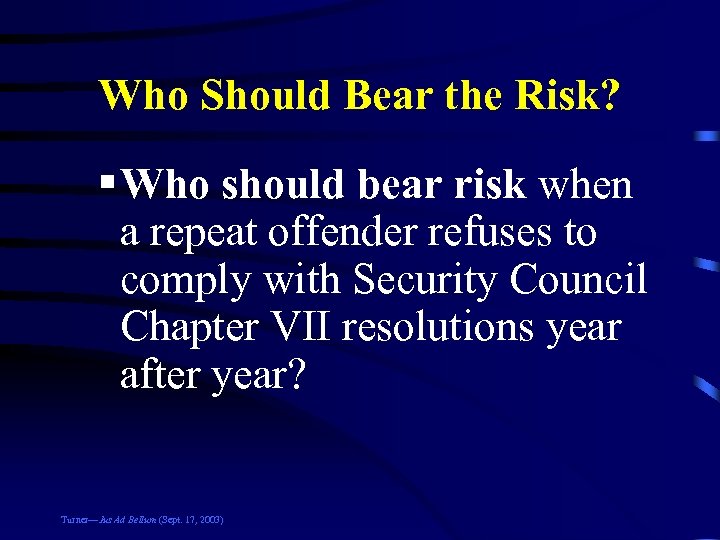 Who Should Bear the Risk? § Who should bear risk when a repeat offender