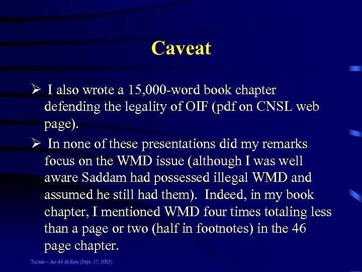 Caveat Ø I also wrote a 15, 000 -word book chapter defending the legality