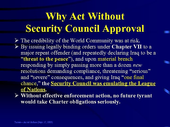 Why Act Without Security Council Approval Ø The credibility of the World Community was