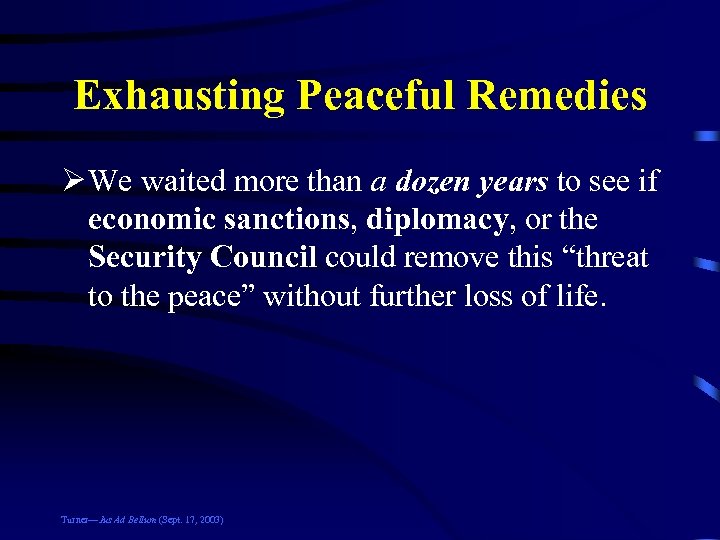 Exhausting Peaceful Remedies Ø We waited more than a dozen years to see if