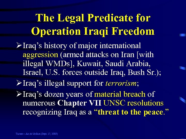 The Legal Predicate for Operation Iraqi Freedom Ø Iraq’s history of major international aggression