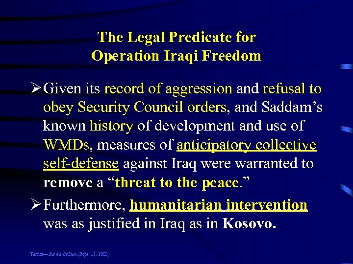 The Legal Predicate for Operation Iraqi Freedom Ø Given its record of aggression and