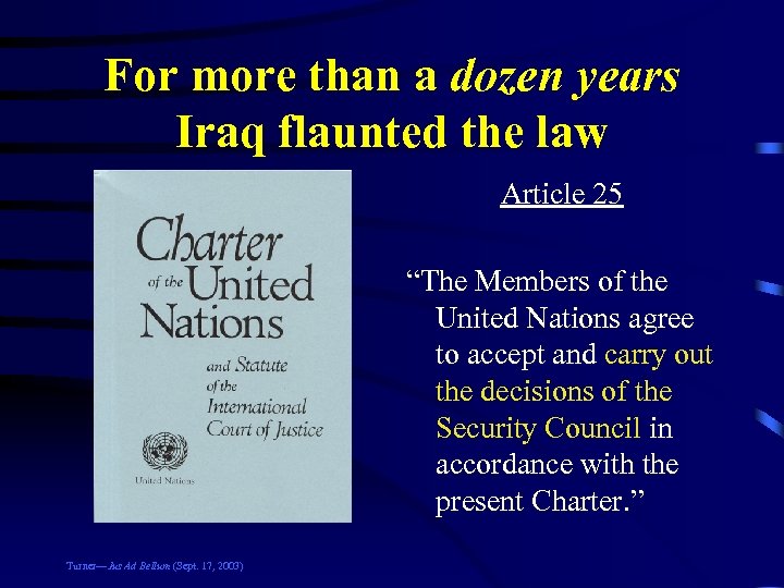 For more than a dozen years Iraq flaunted the law Article 25 “The Members