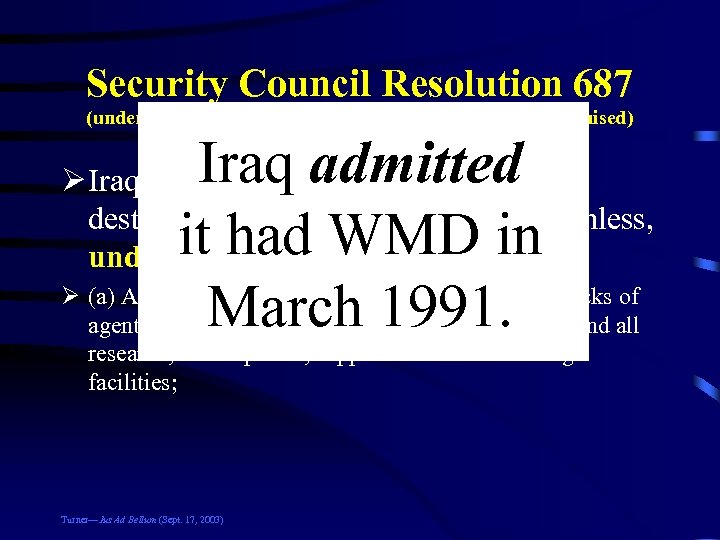 Security Council Resolution 687 (under Chapter VII and on which 1991 cease-fire was premised)