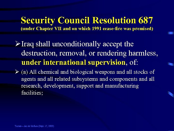 Security Council Resolution 687 (under Chapter VII and on which 1991 cease-fire was premised)