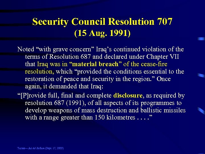 Security Council Resolution 707 (15 Aug. 1991) Noted “with grave concern” Iraq’s continued violation