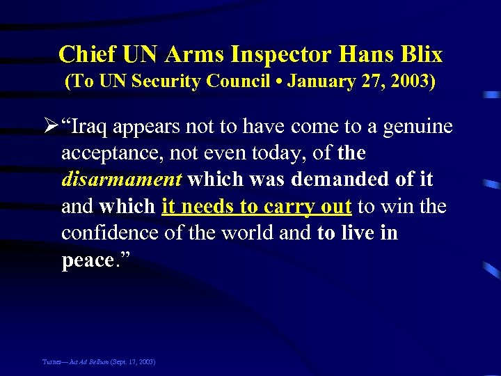 Chief UN Arms Inspector Hans Blix (To UN Security Council • January 27, 2003)