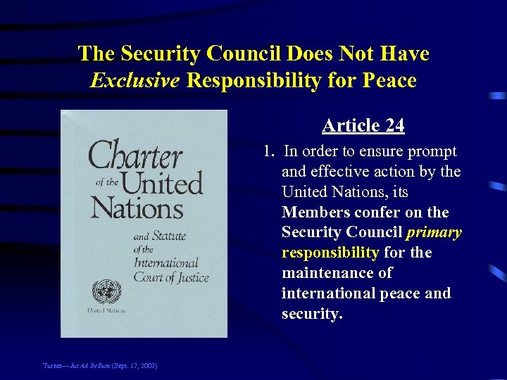 The Security Council Does Not Have Exclusive Responsibility for Peace Article 24 1. In