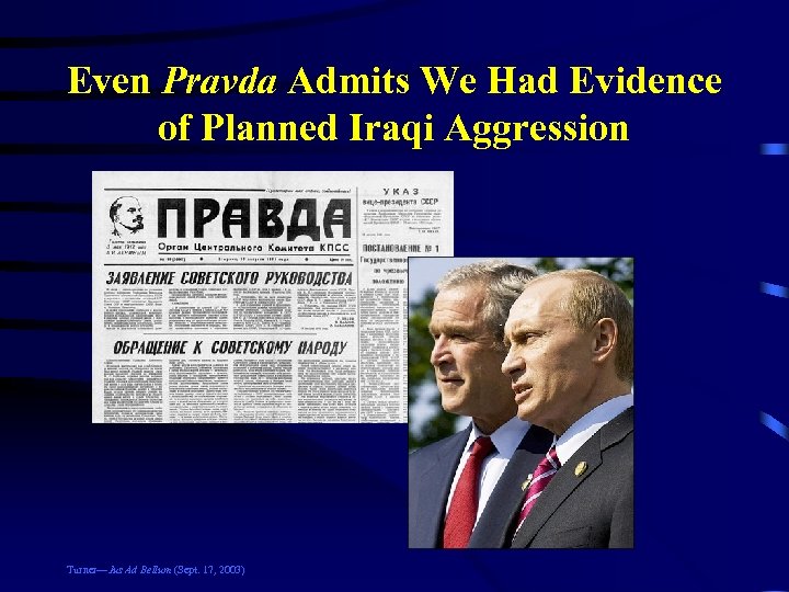Even Pravda Admits We Had Evidence of Planned Iraqi Aggression Turner—Jus Ad Bellum (Sept.