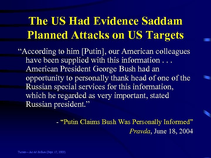 The US Had Evidence Saddam Planned Attacks on US Targets “According to him [Putin],
