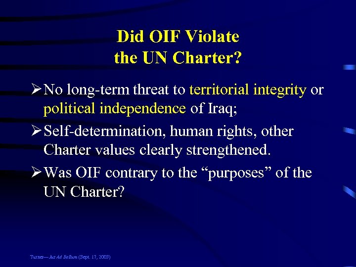 Did OIF Violate the UN Charter? Ø No long-term threat to territorial integrity or