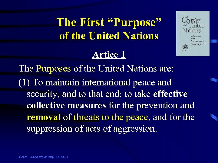 The First “Purpose” of the United Nations Artice 1 The Purposes of the United