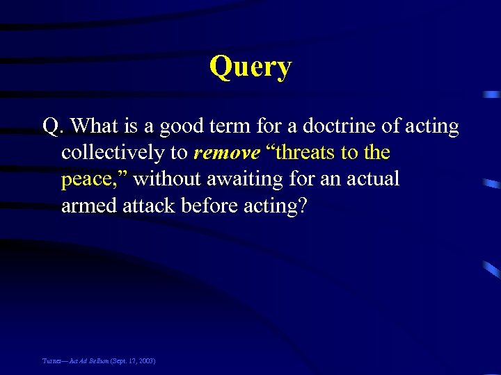 Query Q. What is a good term for a doctrine of acting collectively to