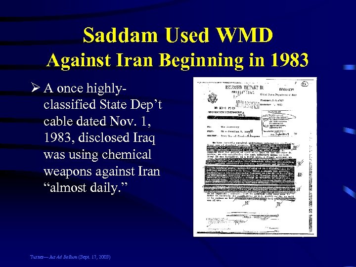 Saddam Used WMD Against Iran Beginning in 1983 Ø A once highlyclassified State Dep’t